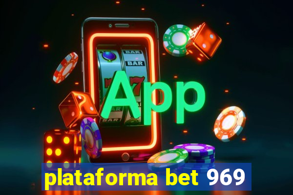 plataforma bet 969